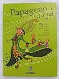 Papageno: 1.-4. Schuljahr - Schülerbuch: 100 Lieder zum Singen, Spielen, Tanzen, Malen und Basteln in der G