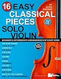 16 Easy Classical Pieces for Solo Violin: Beginner and Intermediate Arrangements of Every Song—Bach, Beethoven, Chopin, and More! (16 Easy Violin Songs)