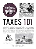 Taxes 101: From Understanding Forms and Filing to Using Tax Laws and Policies to Minimize Costs and Maximize Wealth, an Essential Primer on the US Tax System (Adams 101 Series) (English Edition)