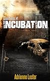 Incubation: A Post-Apocalyptic Zombie Survival Thriller Series (Green Fields Book 1) (English Edition)