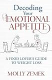 Decoding Your Emotional Appetite: A Food Lover’s Guide to Weight L