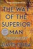 The Way of the Superior Man: A Spiritual Guide to Mastering the Challenges of Women, Work, and Sexual D