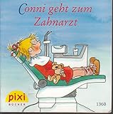 Conni geht zum Zahnarzt - Ein Pixi-Buch 1360 - Einzeltitel aus Pixi-Serie 152 (aus Kassette)