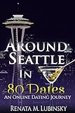 Around Seattle in 80 Dates: An Online Dating Journey