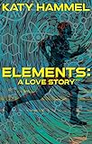 Elements: A Love Story (The Mighty CAL Series) (English Edition)