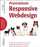 Praxiswissen Responsive Webdesign: Reaktionsfähige Websites für alle Device. Strategien, Workflow, Umsetzung. Mit vielen Beispielen aus der Praxis (o'reillys basics)
