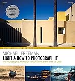Light & How to Photograph It: The Professional Approach to Capturing Every Type of Light (English Edition)