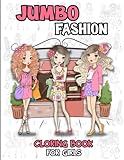 Jumbo Fashion Coloring Book For Girls: Interesting coloring book suitable for all ages, helping to reduce stress after studying For Jumbo Fashion F