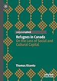 Refugees in Canada: On the Loss of Social and Cultural Cap