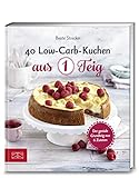 40 Low-Carb-Kuchen aus 1 Teig: Der geniale Grundteig aus 6 Z