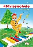 Klavierschule für Kinder: Band 1: Das Buch für Musikunterricht mit Noten, Erklärungen und zahlreichen I