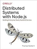 Distributed Systems with Node.js: Building Enterprise-Ready Backend Services (English Edition)