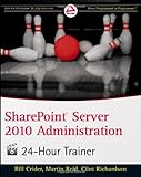 SharePoint Server 2010 Administration 24 Hour T