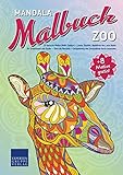 Mandala Malbuch Zoo: 55 tierische Motive (Motiv Zootiere - Löwen, Giraffen, Nashörner etc.) zum Malen für Erwachsene und Kinder – Tiere als Mandala – ... durch Ausmalen (Mandala Malbücher Tiermotive)