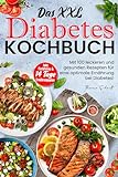 Das XXL Diabetes Kochbuch: Mit 100 leckeren und gesunden Rezepten für eine optimale Ernährung bei Diabetes! Inkl. Farbfotos & 14 Tage Ernährungsp
