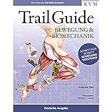 Trail Guide - Bewegung und Biomechanik: Schritt-für-Schritt Bewegung