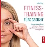 Fitness-Training fürs Gesicht: Gymnastik statt Botox: Die besten Übungen gegen Falten, Tränensäcke und Doppelk