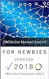 Problem Management for Newbies: Expert Guidance for Beginners (ITSM Book 3) (English Edition)