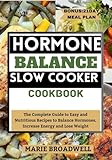 HORMONE BALANCE SLOW COOKER COOKBOOK: The Complete Guide to Easy and Nutritious Recipes to Balance Hormones, Increase Energy and Lose Weight (English Edition)