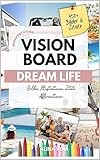 Vision Board DREAM LIFE Manifestation: Bilder & Vorlagen zum Ausschneiden: 500+ Bilder & Zitate (Liebe & Familie, Gesundheit & Körper, Freizeit & Reisen, Haus & Kinder, Erfolg, Reichtum uvm.)
