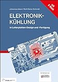 Elektronikkühlung in Leiterplatten-Design und -Fertigung: in Leiterplatten-Design und -Fertigung Fachbuch + E-Book