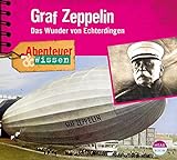 Abenteuer & Wissen: Graf Zeppelin. Das Wunder von Echterding
