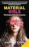 Material Girls: Why Reality Matters for F