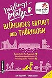 Lieblingsplätze Blühendes Erfurt und Thüringen: Aktual. Nachauflage 2022 (Lieblingsplätze im GMEINER-Verlag)