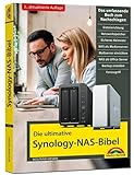 Die ultimative Synology NAS Bibel – Das Praxisbuch - mit vielen Insider Tipps und Tricks - komplett in Farbe - 3. aktualisierte Auflag