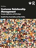 Customer Relationship Management: Concepts, Applications and Technologies (English Edition)