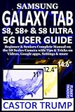 SAMSUNG GALAXY TAB S8, S8+ & S8 ULTRA 5G USER GUIDE: Beginner & Seniors Complete Manual on the S8 Series Camera with Tips & Tricks on Videos, Google ... & more (Samsung Devices by Funky Traders)
