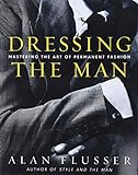 Dressing the Man: Mastering the Art of Permanent F