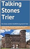 Talking Stones Trier: Die etwas andere Stadtführung durch T