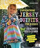 Farbenfrohe Jersey-Outfits für Kinder. Lieblingsmode in Größe 86 - 152 nähen. Bunte Jersey Kinderkleidung mit detaillierten Schnittmustern ganz einfach selb