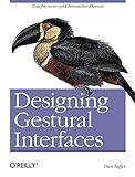 Designing Gestural Interfaces: Touchscreens and Interactive D