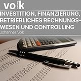 Investition, Finanzierung, betriebliches Rechnungswesen und Controlling