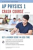 AP® Physics 1 Crash Course Book + Online: Get a Higher Score in Less Time (Advanced Placement (AP) Crash Course) (English Edition)