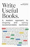 Write Useful Books: A modern approach to designing and refining recommendable nonfiction (English Edition)