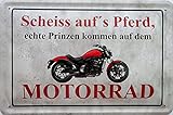 Blechschild Schild 20x30cm - Scheiß aufs Pferd echt Prinzen kommen mit dem Motorrad vintage retro Geschenk