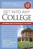 Get into Any College: The Insider’s Guide to Getting into a Top Colleg