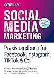 Social Media Marketing – Praxishandbuch für Facebook, Instagram, TikTok & Co.: Mit einem umfangreichen Rechtsratgeber von Dr. Thomas Schwenk