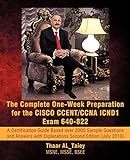 The Complete One-Week Preparation for the CISCO CCENT/CCNA ICND1 Exam 640-822: A Certification Guide Based over 2000 Sample Questions and Answers with ... (July 2010). (Exam Certification Guide)