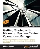Getting Started with Microsoft System Center Operations Manager: Using SCOM 2016 TP 5