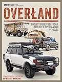 Overland: Project Guide to Offroad, Bug Out & Overlanding V