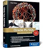 Oracle PL/SQL: Das umfassende Handbuch für Datenbankentwickler. Aktuell zu Oracle 19c und 21