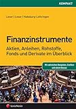 Finanzinstrumente - Aktien, Anleihen, Rohstoffe, Fonds und Derivate im Überblick (Rechtspraxis)