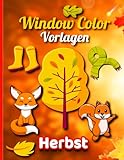 Window Color Vorlagen Herbst: Fensterbilder Herbst für Kinder und Erwachsene - Fangen Sie die Herbstzauber ein mit bezaubernden Designs und kreativen Malvorlag