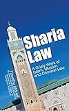 Sharia Law: A Grisly Work of Islam, Muslim, and Criminal Law (Islamic Books, Band 1)