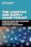 The Logistics and Supply Chain Toolkit: Over 100 Tools for Transport, Warehousing and Inventory Manag