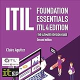 ITIL Foundation Essentials ITIL 4 Edition: The Ultimate Revision Guide, Second E